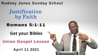 Justification by Faith, Romans 5:111, April 11, 2021, Sunday school lesson Union Press