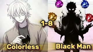 [1-8] A Colorless Boy Turns Into A Black Man What Everyone Fears The Most | colorist Manhwa Recap  