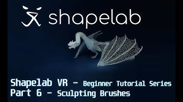 Shapelab VR - beginner tutorial series - part 6 - sculpting brushes