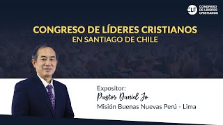 Congreso de Líderes Cristianos en Santiago Chile - Pastor Daniel Jo