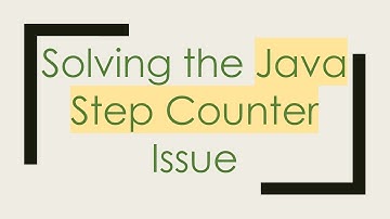 Solving the Java Step Counter Issue