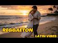 Best Latin Sunset Playlist 2026 🌴 Chill Reggaeton EDM &amp; Pop Latino Mix Vol.5