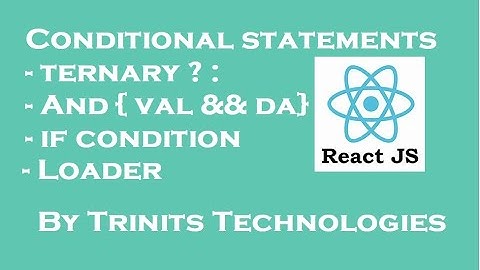 Part 16 Conditional Statements in React | Loader component | Containment | Ternary operator