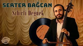 Serter Bağcan - Sihirli Değnek