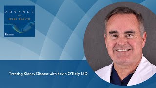 Treating Kidney Disease with Kevin O'Kelly, MD