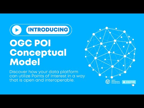 Introducing the OGC Points of Interest (POI) Conceptual Model - video from OGC