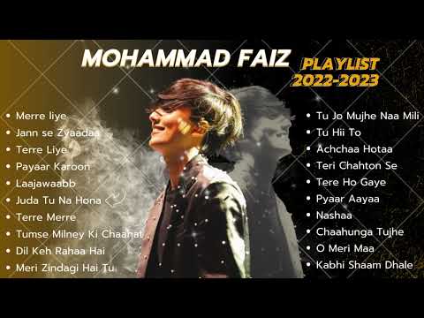 Mohammad Faiz all songs collection  Playlist 2022 2023   mohammadfaiz  faiz