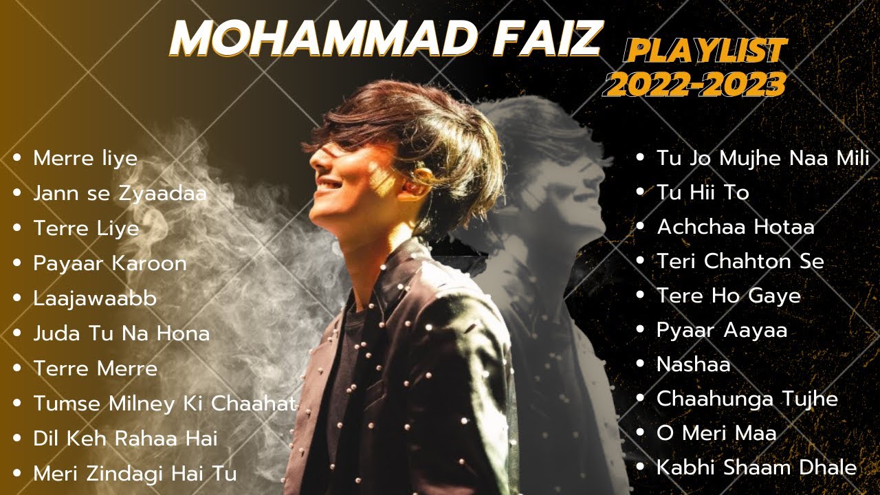 Mohammad Faiz all songs collection  Playlist 2022 2023   mohammadfaiz  faiz