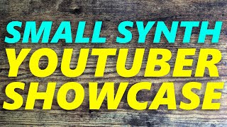 Small Synth Youtuber Showcase (October 2021) screenshot 4