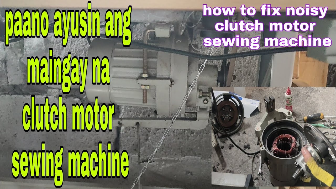 Ready go to ... https://youtu.be/d7tVWhpbo0M [ how to fix noisy clutch motor sewing machine/TAGALOG TUTURIAL/]