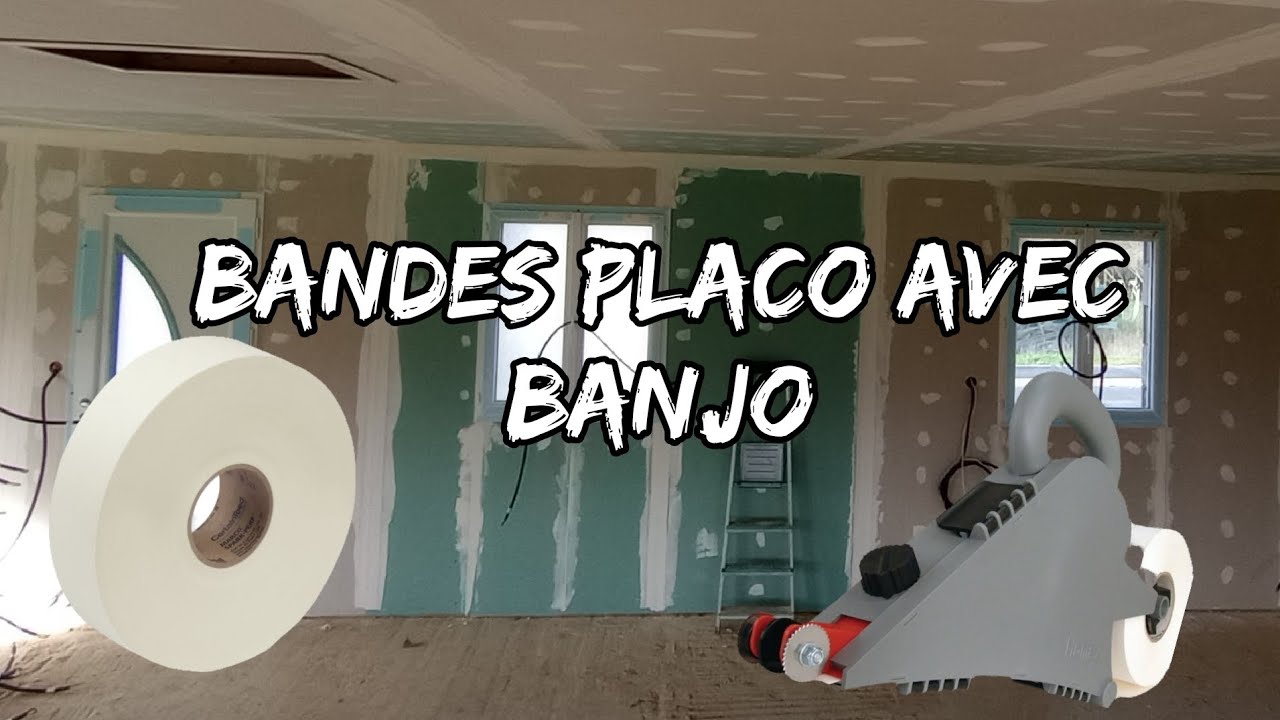 Bandes placo avec banjo 