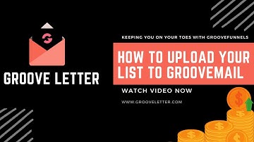 How to Upload Your List to GrooveMail