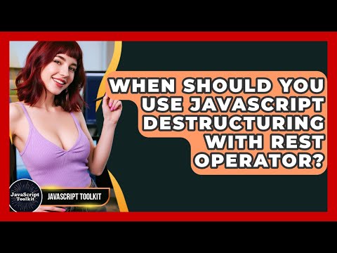 When Should You Use JavaScript Destructuring With Rest Operator? - JavaScript Toolkit
