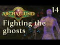 Archaelund pt. 14: Fighting the ghosts - Playthrough on a Cruel difficulty (Early Access)
