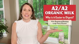 Why is A2/A2 Organic Milk Easier to Digest? With Leigh Anne Wooten RD