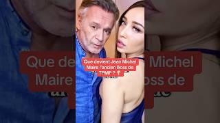 Que Deviens Jean Michel Maire l’ancien Boss de TPMP #tpmp