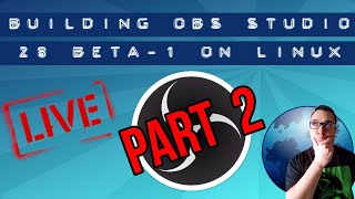 Building & Testing OBS Studio 📡 28.0 Beta 1 on Ubuntu - Part 2