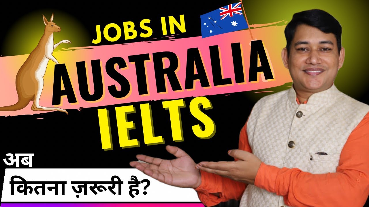 IELTS Kitna Jaroori Hai Australia Me Jobs Lene Ke Liye How To Get Ielts kitna jaroori hai australia me jobs lene ke liye how to get
