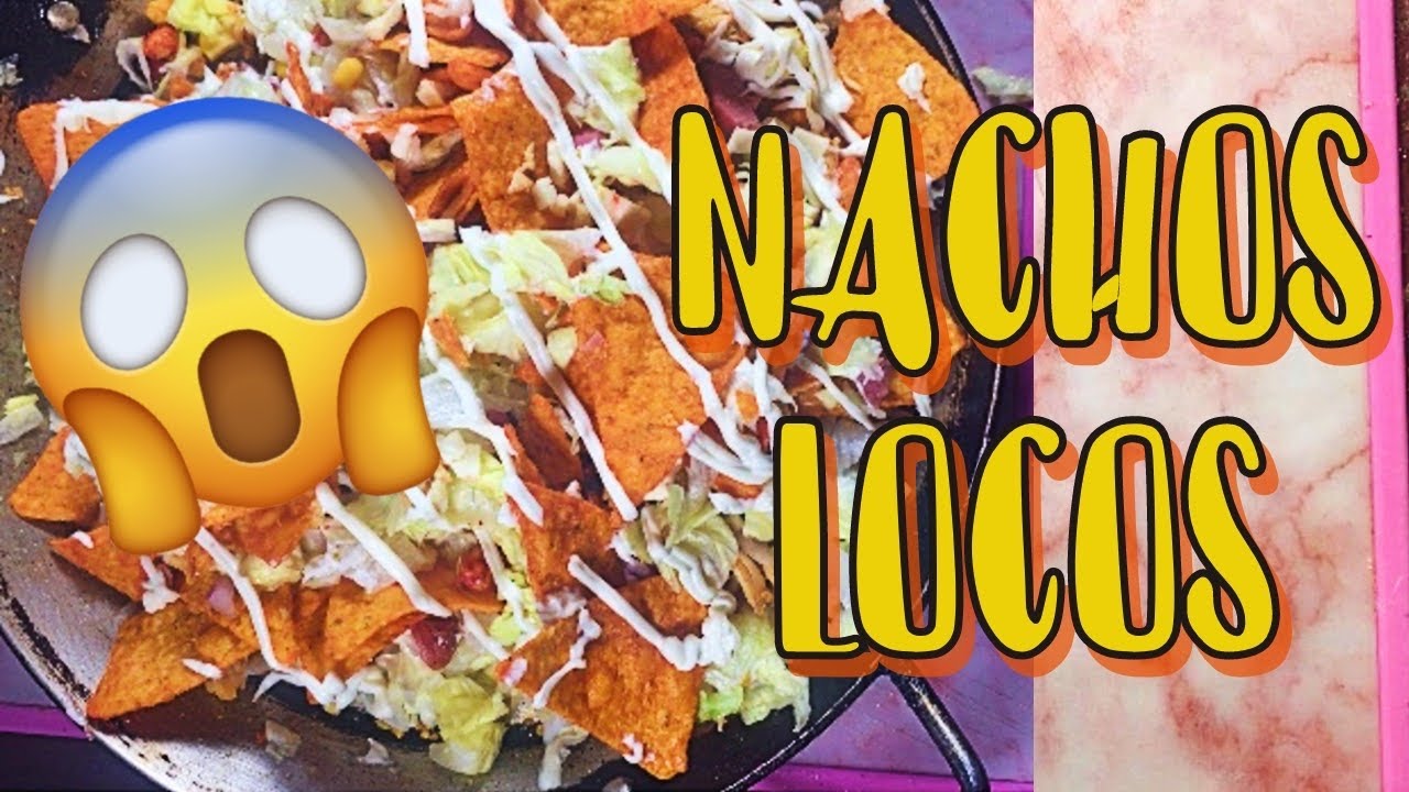 NACHOS LOCOS O ENSALADA DE NACHOS - YouTube