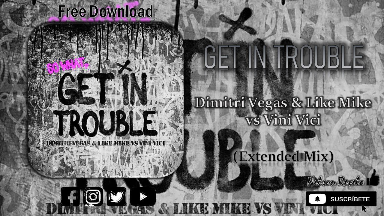 Dimitri Vegas & Like Mike vs. Vini Vici - Get in Trouble (So What) (Extended Mix) Free Download