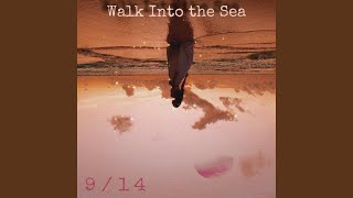 Walk Into The Sea