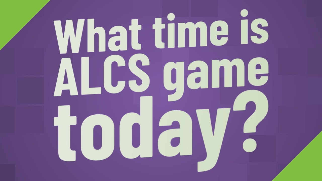 What Time Is Alcs Game Today