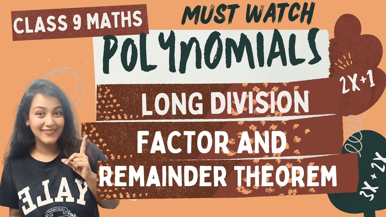 Class 9 Maths - Long Division Method , Factor Theorem , Remainder Theorem