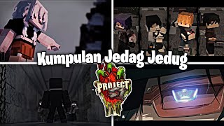 KUMPULAN JEDAG JEDUG MINECRAFT REOLEPLAY PROJECT S:1 #7