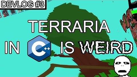 Terraria in C++ is weird