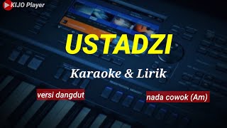 USTADZI - Karaoke & lirik - nada Cowok (Am) -versi dangdut