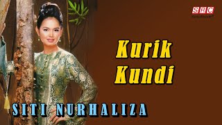 SITI NURHALIZA - Kurik Kundi