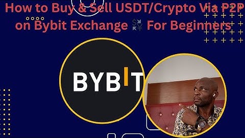 How to Buy &  Sell USDT/Crypto Via P2P on Bybit Exchange 💱 For Beginners