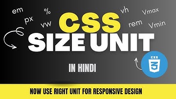 CSS Size Unit |  vw, Vmin, Vmax, %, rem, em, px  Responsive Unit | CSS Tutorial in Hindi
