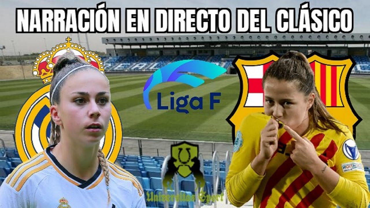 REAL MADRID FEMENINO VS FC BARCELONA FEMENÍ 🔴NARRACIÓN EN DIRECTO🔴 # ...