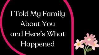 Babe I Finally Told My Family About You  And This Was Their Reaction 