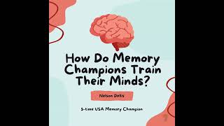 How Do Memory Champions Train Their Minds?