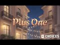 Plus One • Tonight is About You, I Believe in You