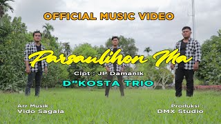 D' Kosta Trio - PARSAULIHON MA - Terbaru Lagu Batak (Official Music Video)