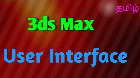 3ds Max  Graphical User Interface in TAMIL | 3d modeling | tamil tutorials | TST