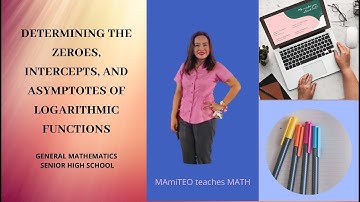 Zeroes, Intercepts, and Asymptotes of Logarithmic Functions