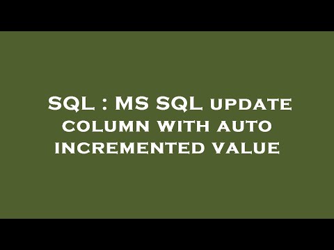 SQL : MS SQL update column with auto incremented value