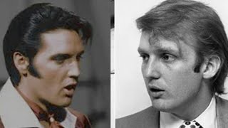 Donald Trump used to be Elvis Presley