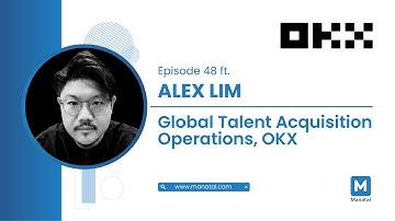 EP 48: OKX - Talent Acquisition in Web 3.0 (With Alex Lim)