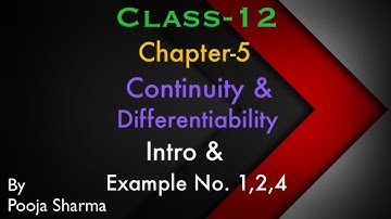Class 12 | Ch.5 | Continuity and Differentiability | Intro & example no. 1,2,4 | By Pooja Sharma