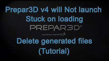 Prepar3D v4 will Not launch,  Stuck on loading  (Tutorial)