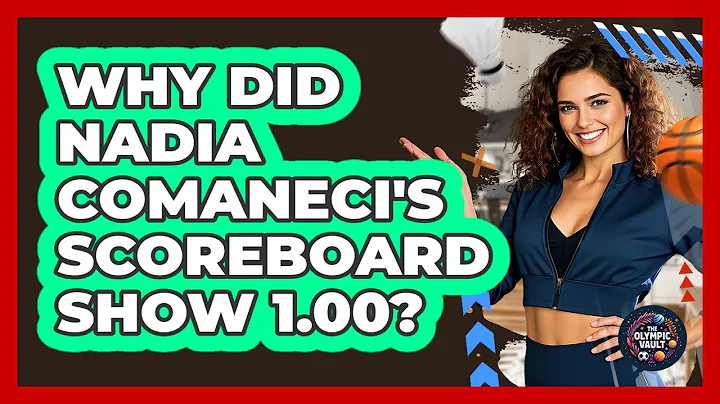 Why Did Nadia Comaneci's Scoreboard Show 1.00?