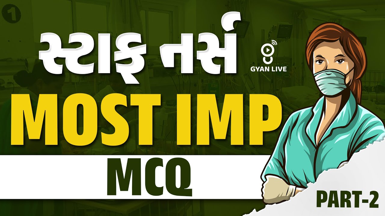 STAFF NURSE | MOST IMP PYQ | PART 02 | LIVE @10:30AM #gyanlive #nursing