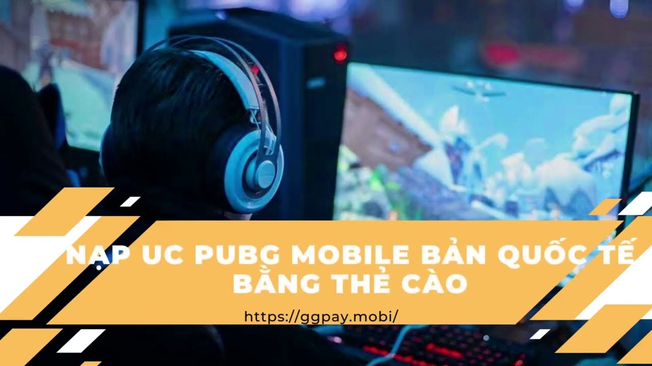 Cách nạp UC Pubg Mobile bản quốc tế bằng thẻ cào - youtube
