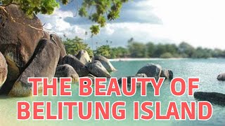 The beauty of Belitung Island || Wisata Negeri Laskar Pelangi screenshot 5