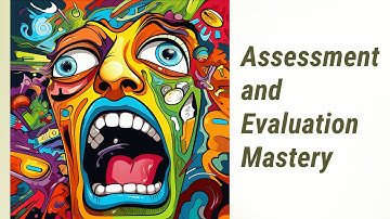 Mastering Assessment and Evaluation in Teaching and Learning